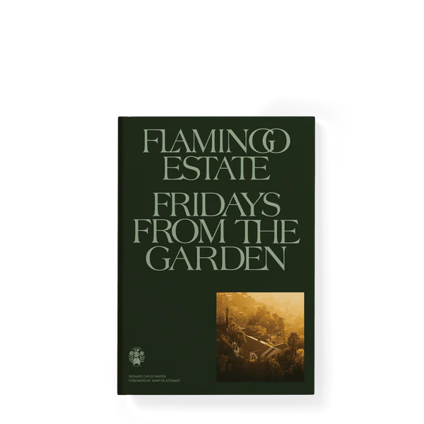 Flamingo Estate | Fridays From the Garden Cookbook