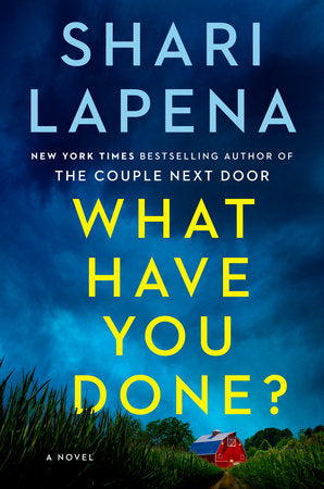 Penguin Random House | What have You Done? By Shari Lapena