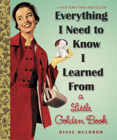 Penguin Random House | Everything I need to know I learned from a Little Golden Book