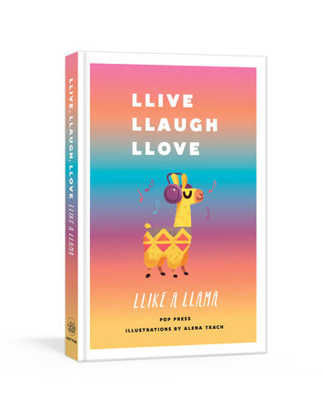 Penguin Random House | LLIVE LLAUGH LLOVE LLIKE A LLAMA